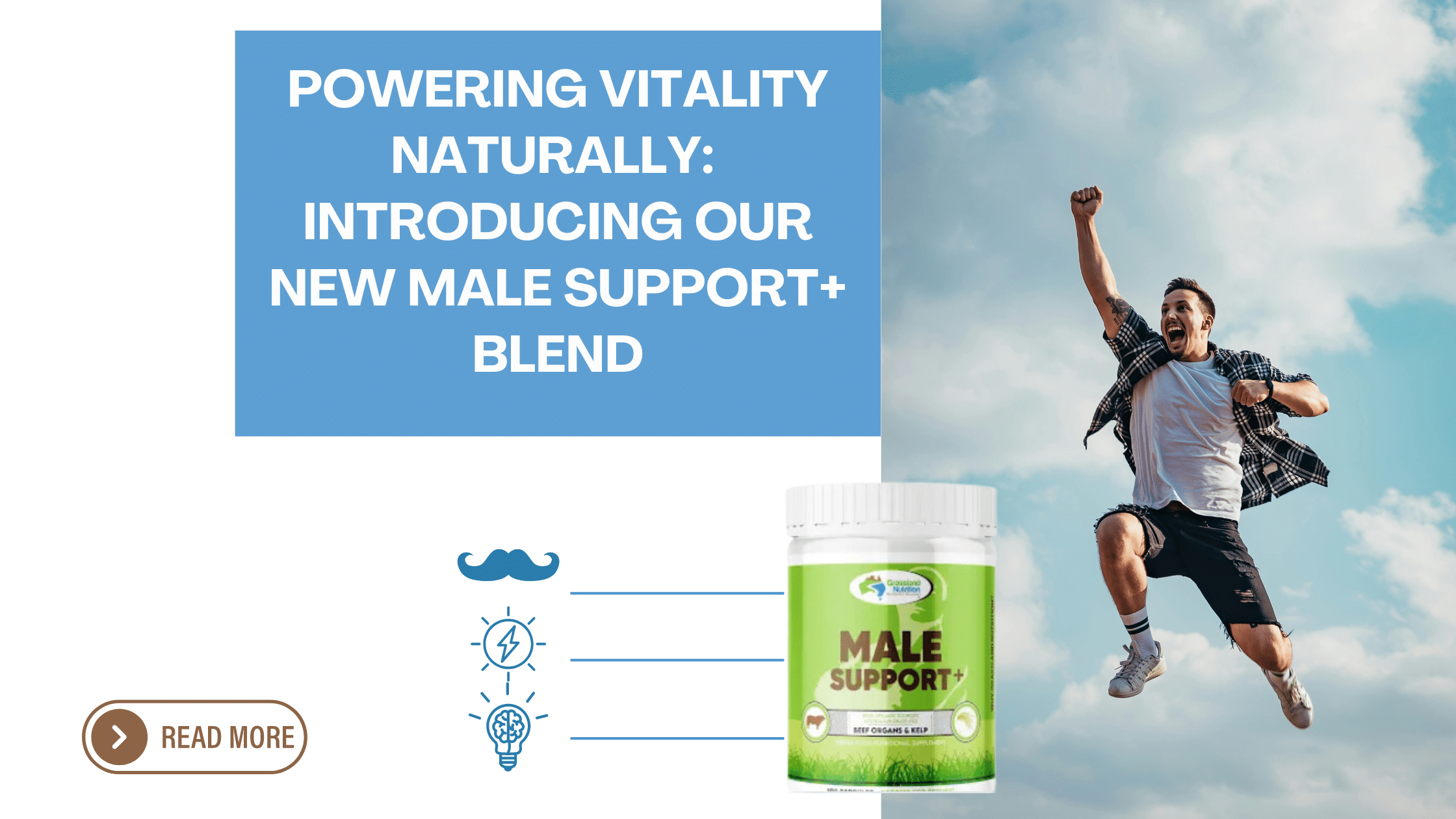 Powering Vitality naturally: introducing Our new Male Support+ Blend